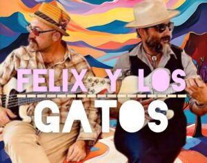 Felix Y Los Gatos