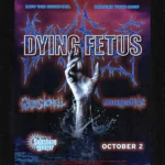 Dying Fetus * Gates To Hell * Mugshot