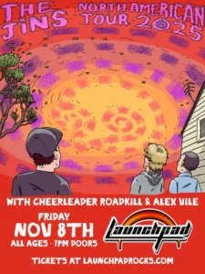 The Jins * Cheerleader Roadkill * Alex Vile