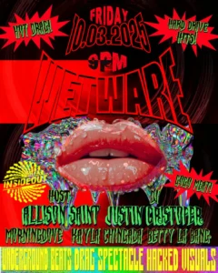 WETWARE featuring ALLISON SAINT * JUSTIN CRISTOFER *