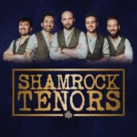 Celebrate St. Patrick’s Day with the Shamrock Tenors, Ireland’s hottest new music sensation! With powerful five-part harmonies, world-class vocals, and electrifying multi-instrumental performances, they breathe new life into beloved Irish classics like “Danny Boy” and “Whiskey in the Jar.” Bursting with charm, energy, and unforgettable talent, the Shamrock Tenors deliver Irish music like you’ve never heard it before.