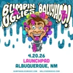 Ballyhoo! * Bumpin Uglies