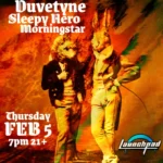 Fundamental * Duvetyne * Sleepy Hero * Morningstar