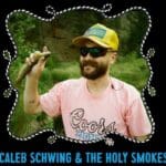CALEB SCHWING AND THE HOLY SMOKES
