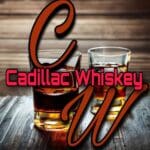 Cadillac whiskey