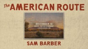 Sam Barber – The American Route Tour