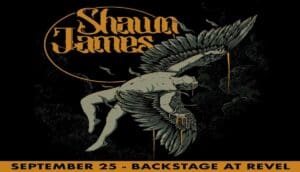 SHAWN JAMES “FLEW TOO CLOSE TO THE SUN TOUR”
