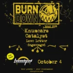 BurnDown Tour - Knumears * Catalyst * Love Letter * dogseesgod